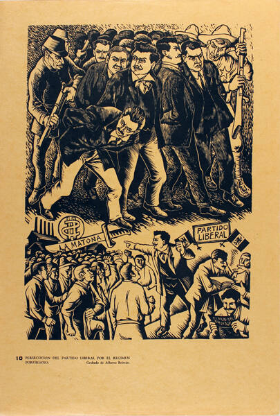 Plate 10: Persecución del Partido Liberal por el régimen porfiriano (from the portfolio Estampas de la Revolución Mexicana)