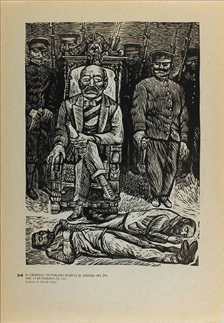 Plate 34: El criminal Victoriano Huerta se adueña del poder, 19 de febrero de 1913 (from the portfolio Estampas de la Revolución Mexicana)