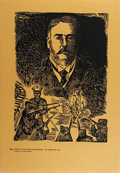 Plate 35:  Asesinato de Abraham Gonzáles, 7 de marzo de 1913 (from the portfolio Estampas de la Revolución Mexicana)