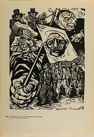 Plate 42:  Victoriano Huerta, estandarte de la reacción (from the portfolio Estampas de la Revolución Mexicana)