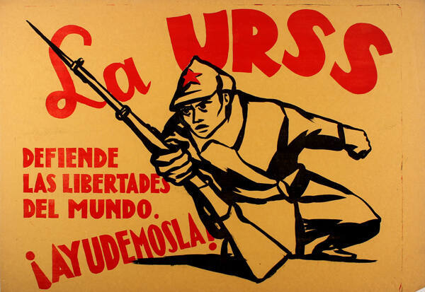 La URSS defiende las libertades del mundo. ¡Ayudémosla!
