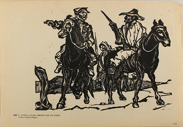 Plate 48: El General Álvaro Obregón con los Yaquis (from the portfolio Estampas de la Revolución Mexicana)
