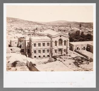 The New English Church from the Tower of Hippicus, Jerusalem